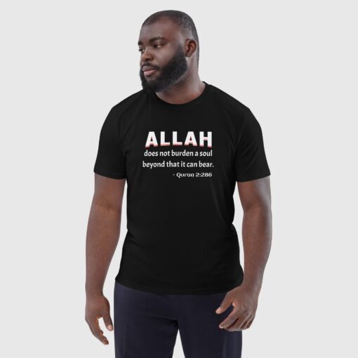 Unisex organic Allah does not burden a soul cotton Tshirt