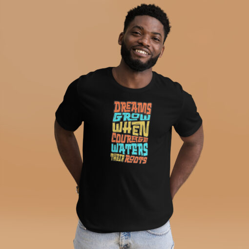 Unisex Dreams Grow Motivational T-shirt