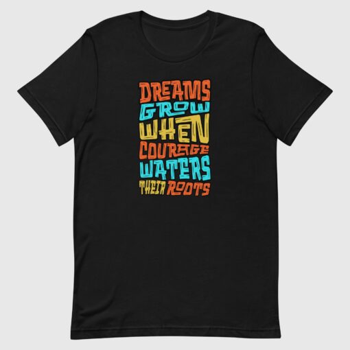 Unisex Dreams Grow Motivational T-shirt