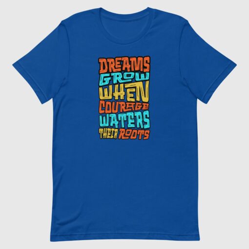 Unisex Dreams Grow Motivational T-shirt