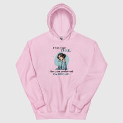 Premium Quality I Was Your Cure Attitude Hoodie for Women