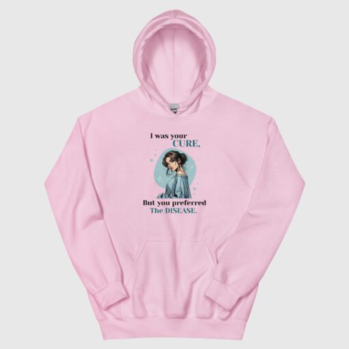 Premium Quality I Was Your Cure Attitude Hoodie for Women